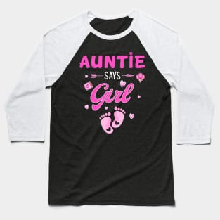 Auntie Says Girl Gender Reveal Baseball T-Shirt